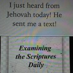 When Moses was asked to lead the nation of Israel out of captivity, he lacked confidence and repeatedly told <b>Jehovah</b> that he felt unqualified. . Jehovah witness daily text messages